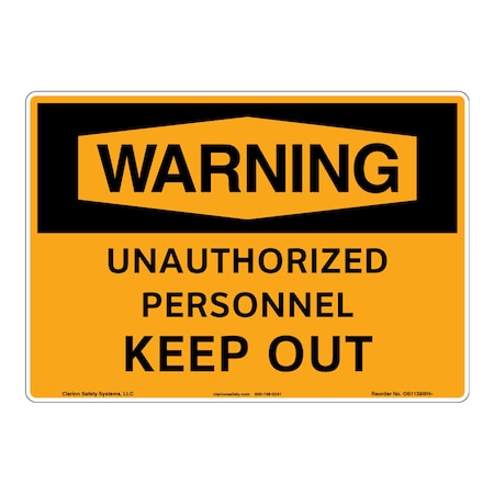 Warning/Unauthorized Personnel Keep Out Sign (OS1139WH-)|Flexible Polyester 12" X 18" Self Adhesive |OSHA Signs|Sign for Workplace, Manufacturing,Medical, Electrical, Utility, Retail Business